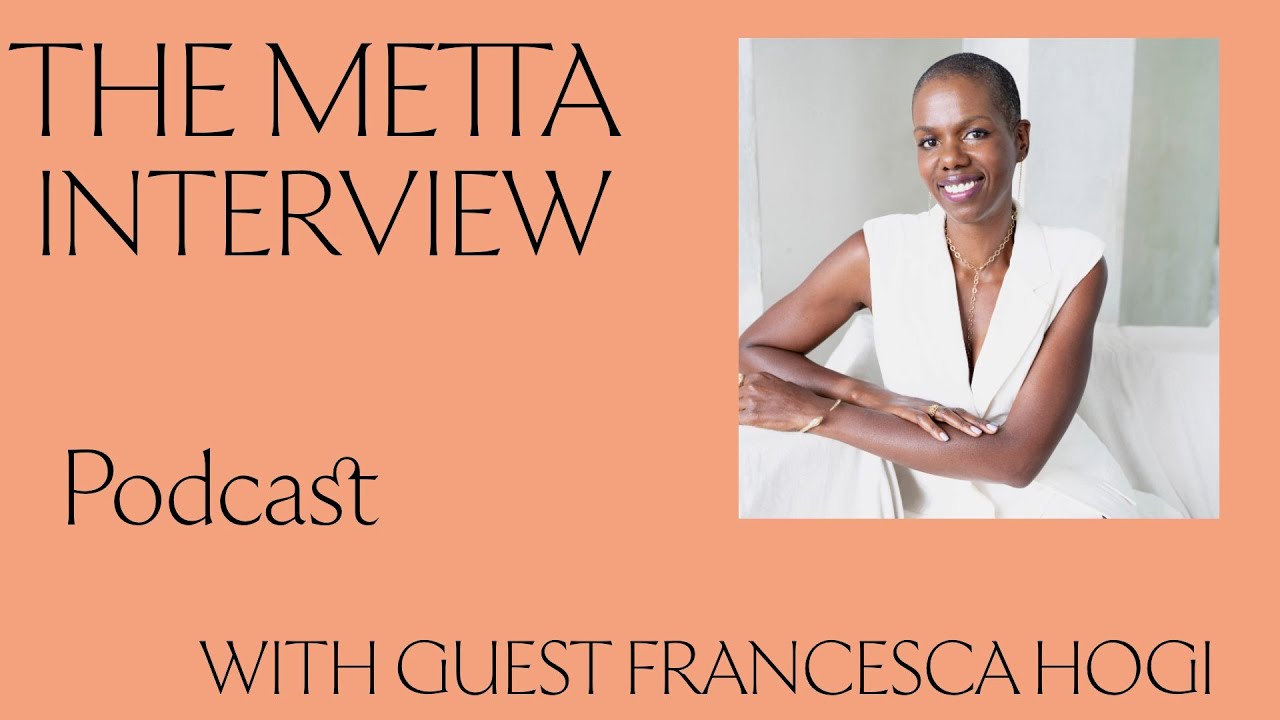 Francesca Hogi on The Mettā Interview with Anne V Mühlethaler